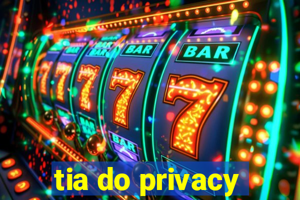 tia do privacy